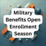 Military Benefits Open Season